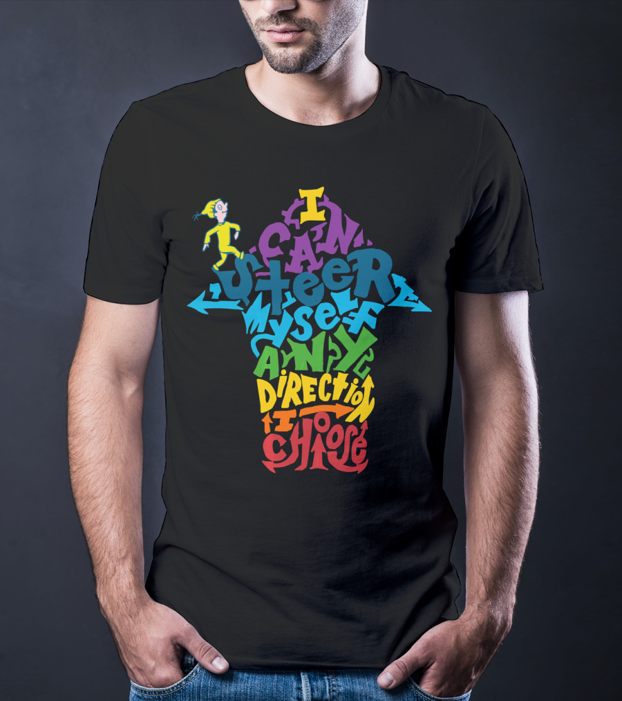 I Can Steer Myself Any Direction I Choose Dr. Seuss Oh The Places You'll Go T-Shirt