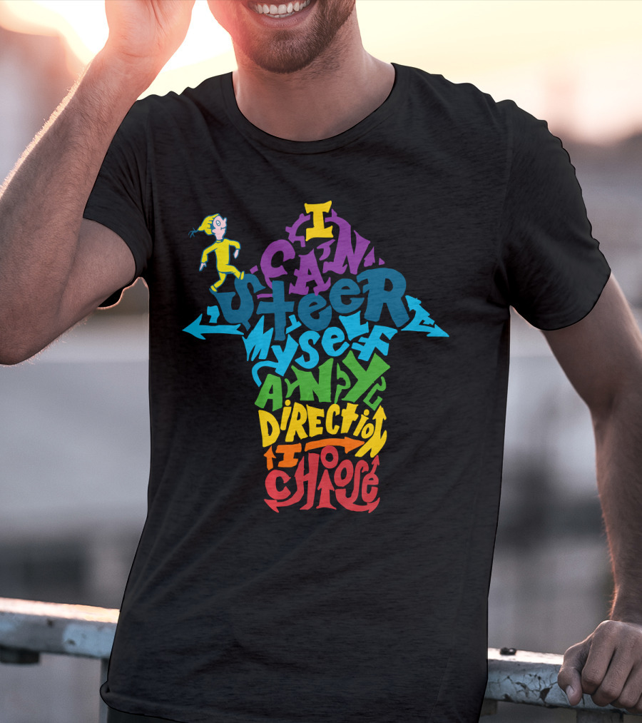 I Can Steer Myself Any Direction I Choose Dr. Seuss Oh The Places You'll Go T-Shirt