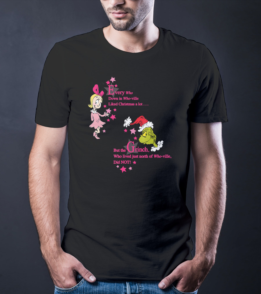 Every Who Down In Who-ville Liked Christmas But The Grinch Did Not Dr. Seuss T-Shirt
