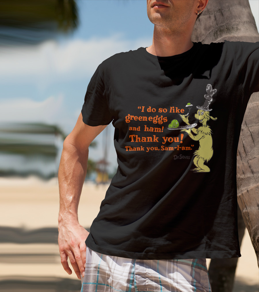Dr. Seuss I Do So Like Green Eggs And Ham Thank You Sam-I-Am T-Shirt