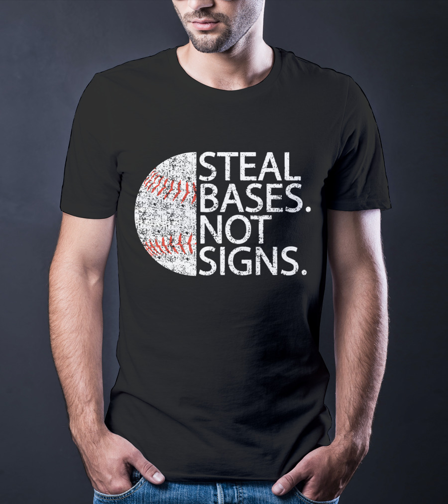 Steal Bases Not Signs Distressed Baseball T-Shirt