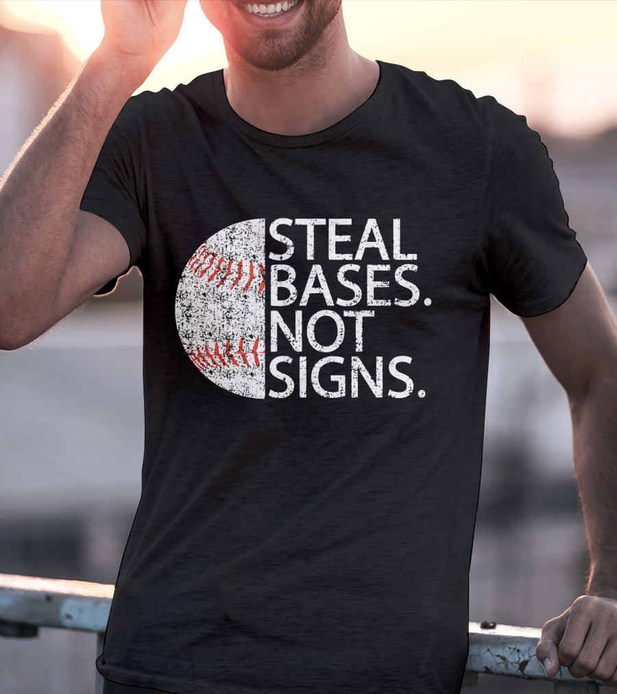 Steal Bases Not Signs Distressed Baseball T-Shirt