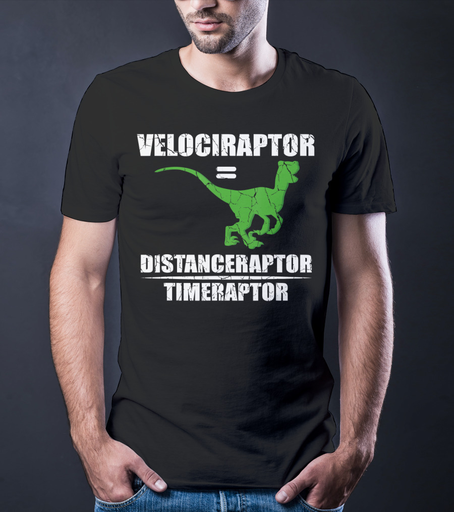 Velociraptor Equals Distanceraptor Timeraptor Funny Paleontologist T-Shirt