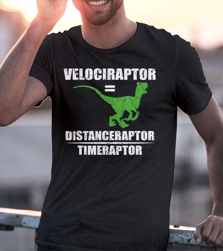Velociraptor Equals Distanceraptor Timeraptor Funny Paleontologist T-Shirt