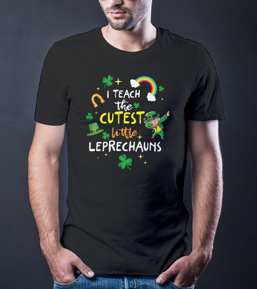 I Teach The Cutest Little Leprechauns Clover Rainbow Horseshoe T-Shirt