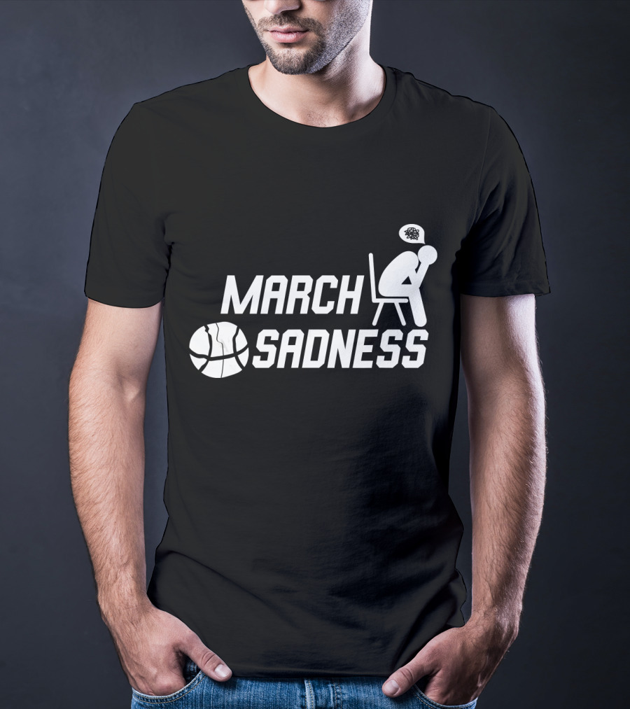 March Sadness Deflated Basketball Fan With Bubble Frustration T-Shirt