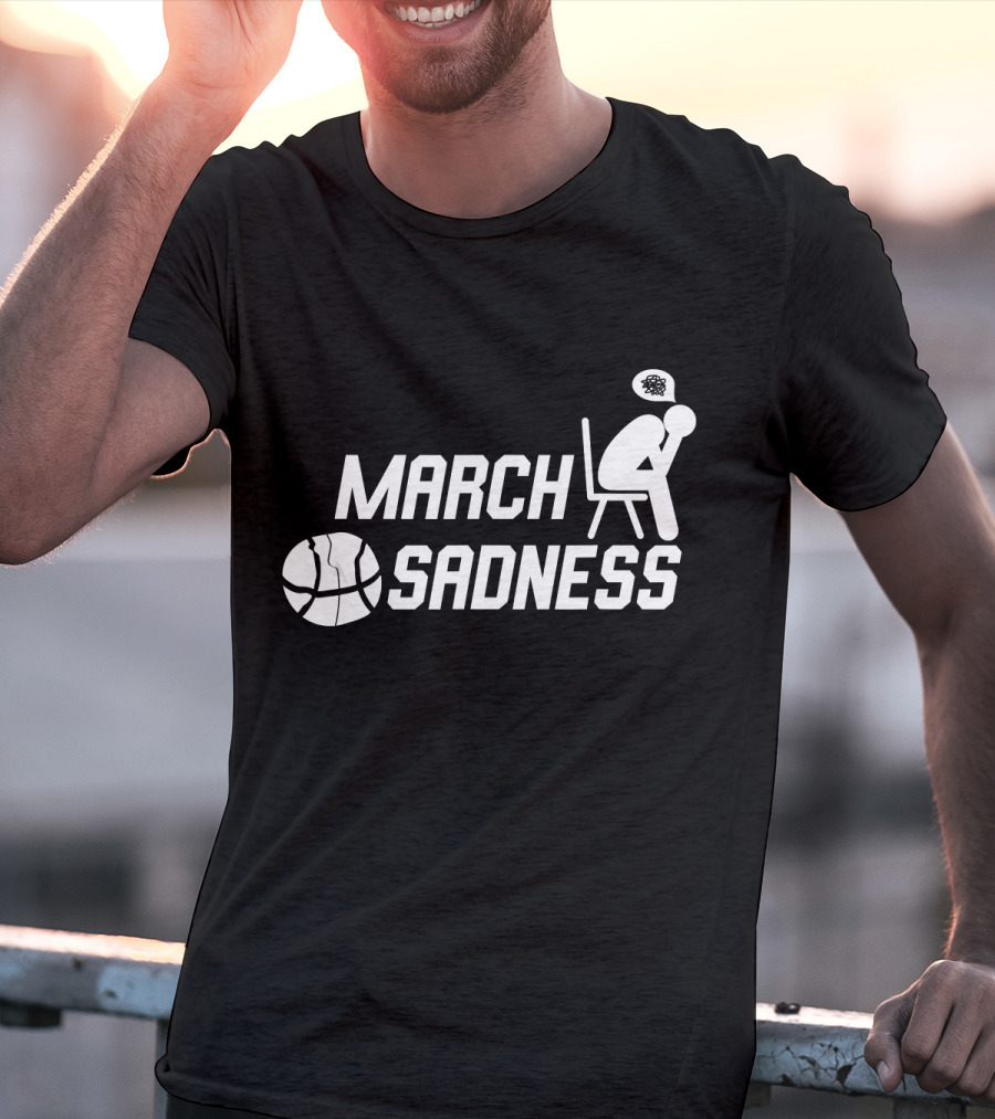 March Sadness Deflated Basketball Fan With Bubble Frustration T-Shirt