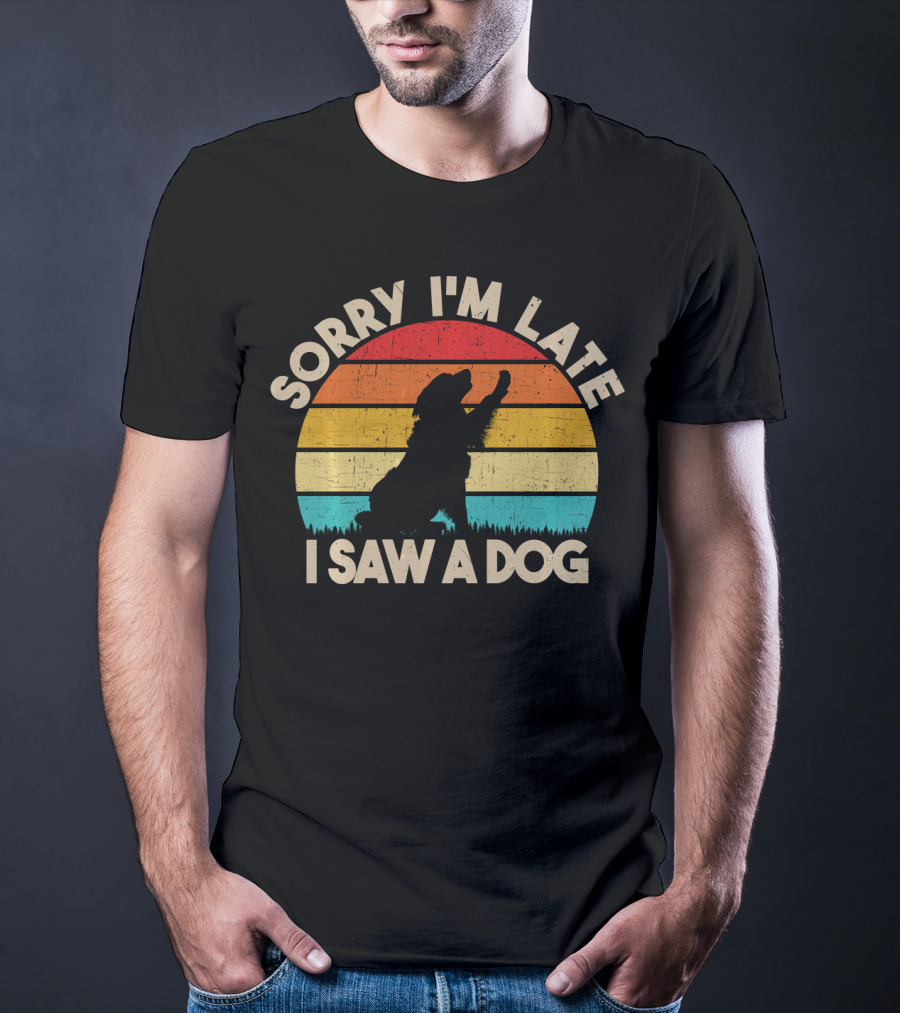 Sorry I'm Late I Saw A Dog Vintage Sunset T-Shirt