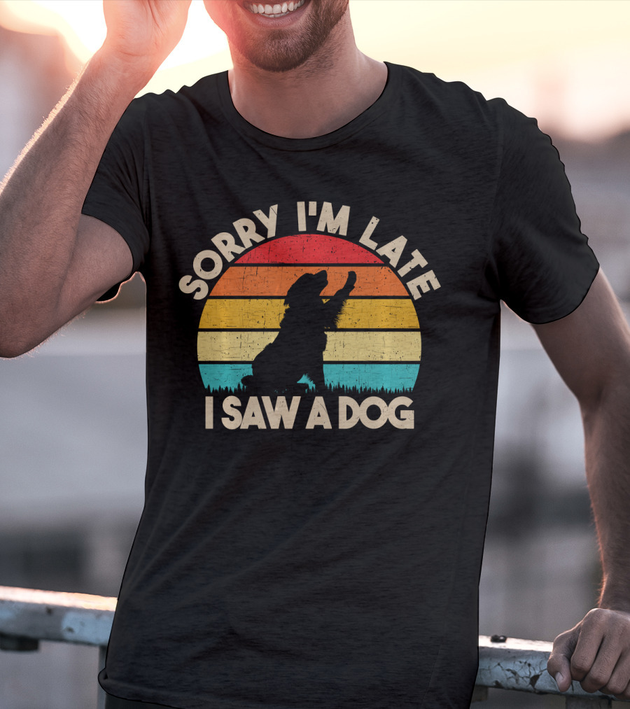 Sorry I'm Late I Saw A Dog Vintage Sunset T-Shirt