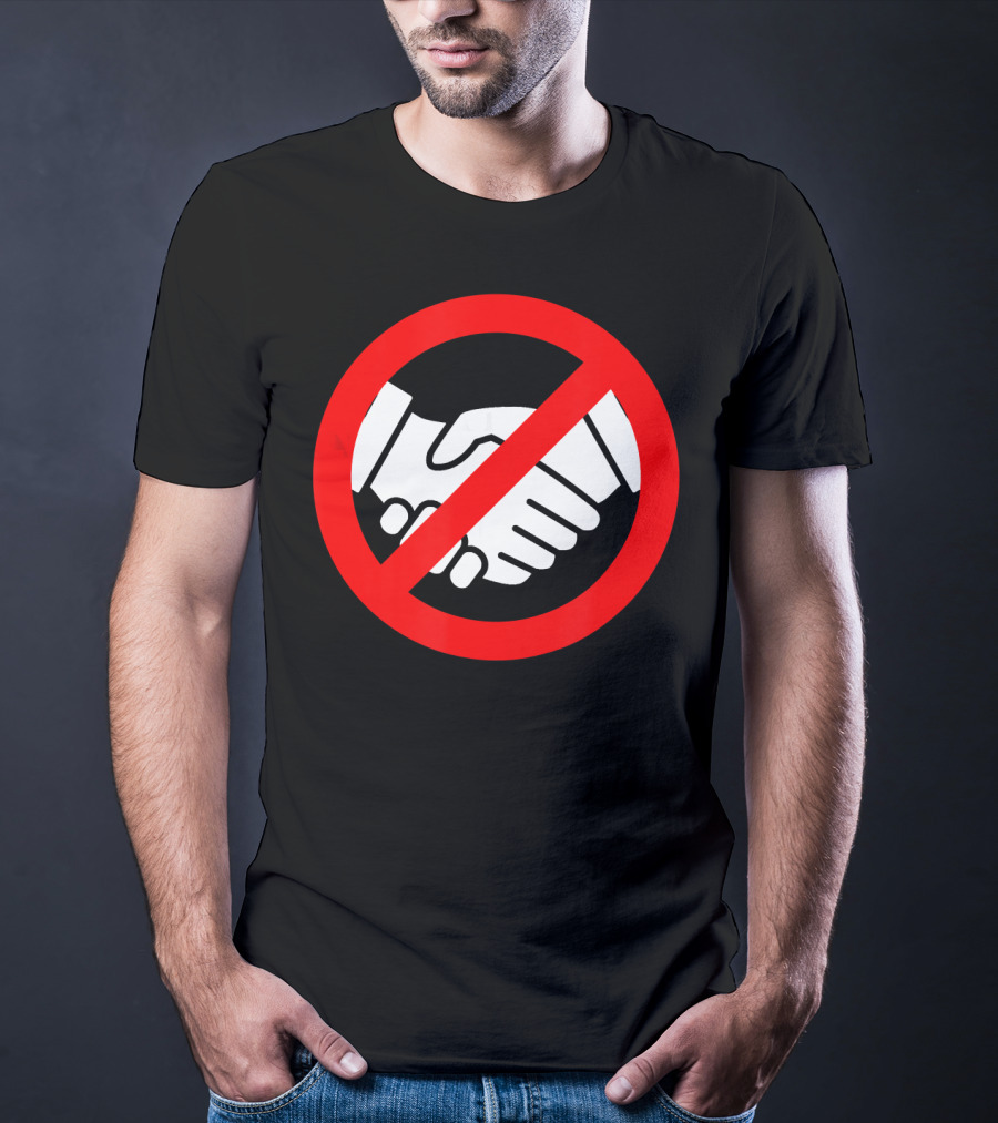 Stop Handshake Sign No Touching Reminder Wash Your Hands T-Shirt
