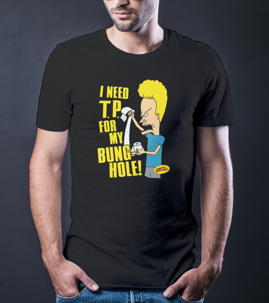 Beavis And Butt-Head I Need T.P. For My Bung Hole T-Shirt