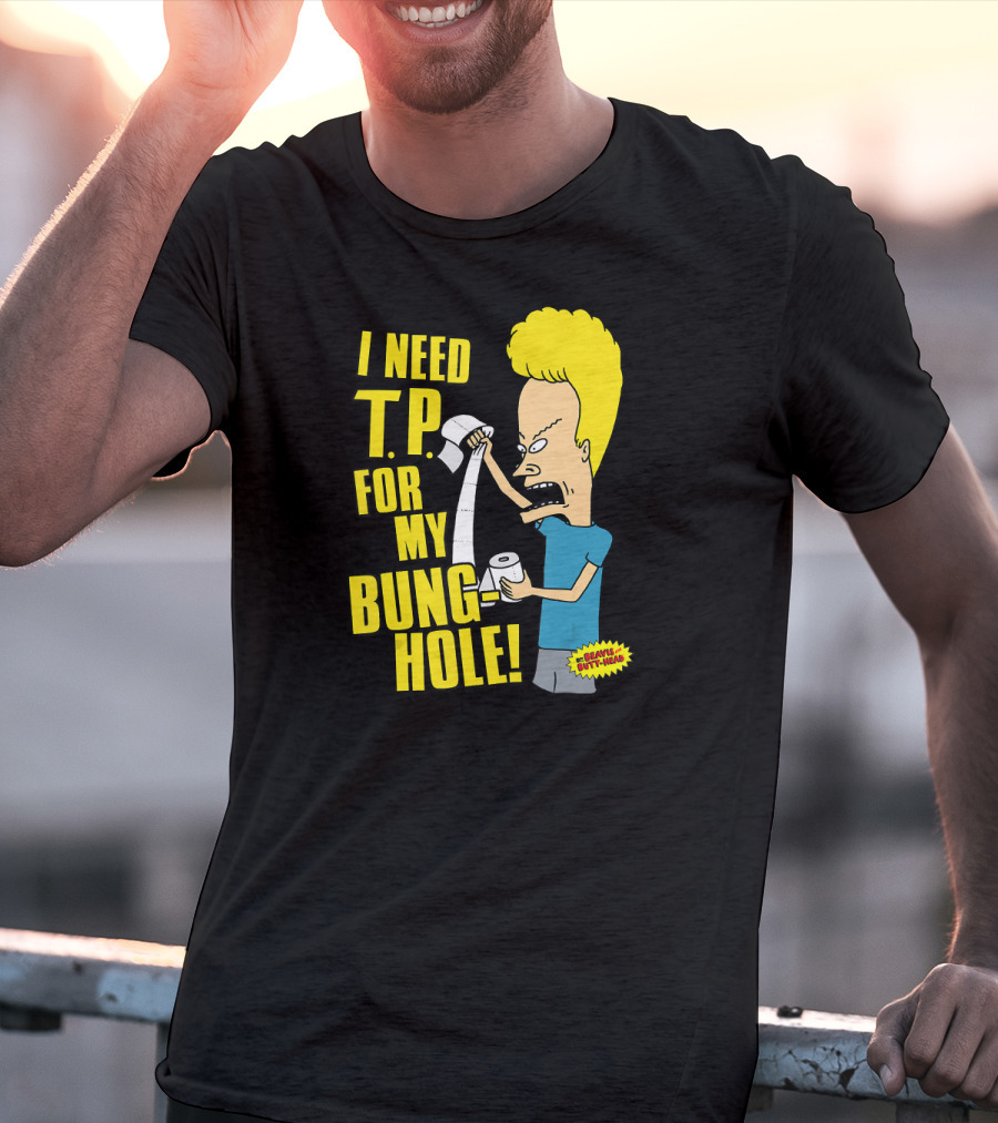Beavis And Butt-Head I Need T.P. For My Bung Hole T-Shirt