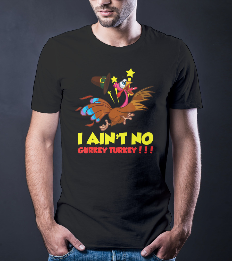 I Ain't No Gurkey Turkey Hyperactive Cartoon Bird Stars Hat T-Shirt