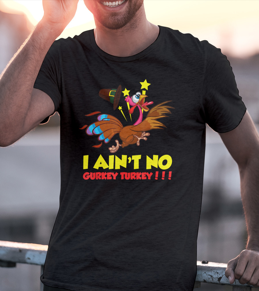 I Ain't No Gurkey Turkey Hyperactive Cartoon Bird Stars Hat T-Shirt