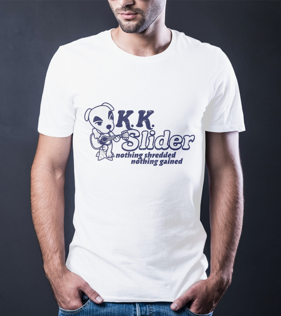 K.K. Slider Nothing Shredded Nothing Gained Animal Crossing T-Shirt