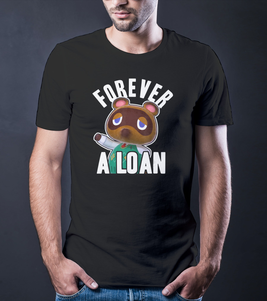 Animal Crossing Tom Nook Forever A Loan T-Shirt