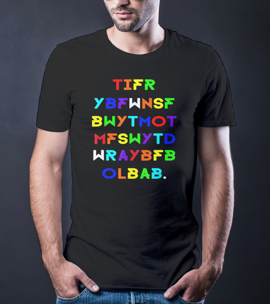 TIFR YBFWNSF BWYTMOT MFSWYTD WRAYBFB OLBAB This Is For Rachel You Big Fat Voicemail Meme T-Shirt