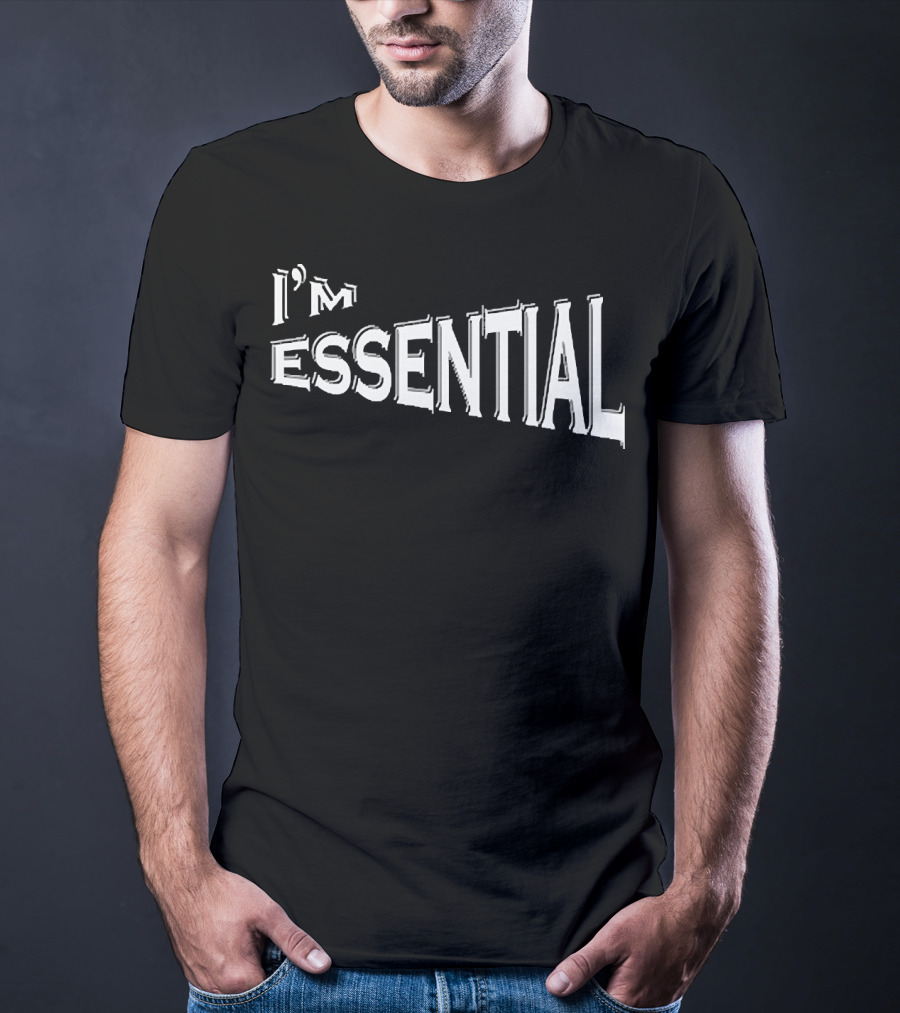 I'm Essential 3D Bold Text Powerful T-Shirt