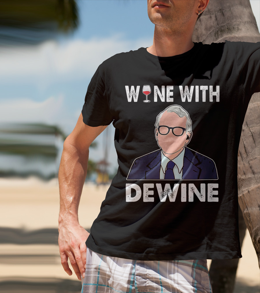 WINE WITH DEWINE Wine Glass T-Shirt