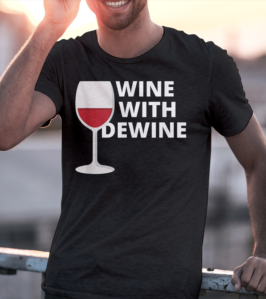 Wine With DeWine Red Wine Glass T-Shirt