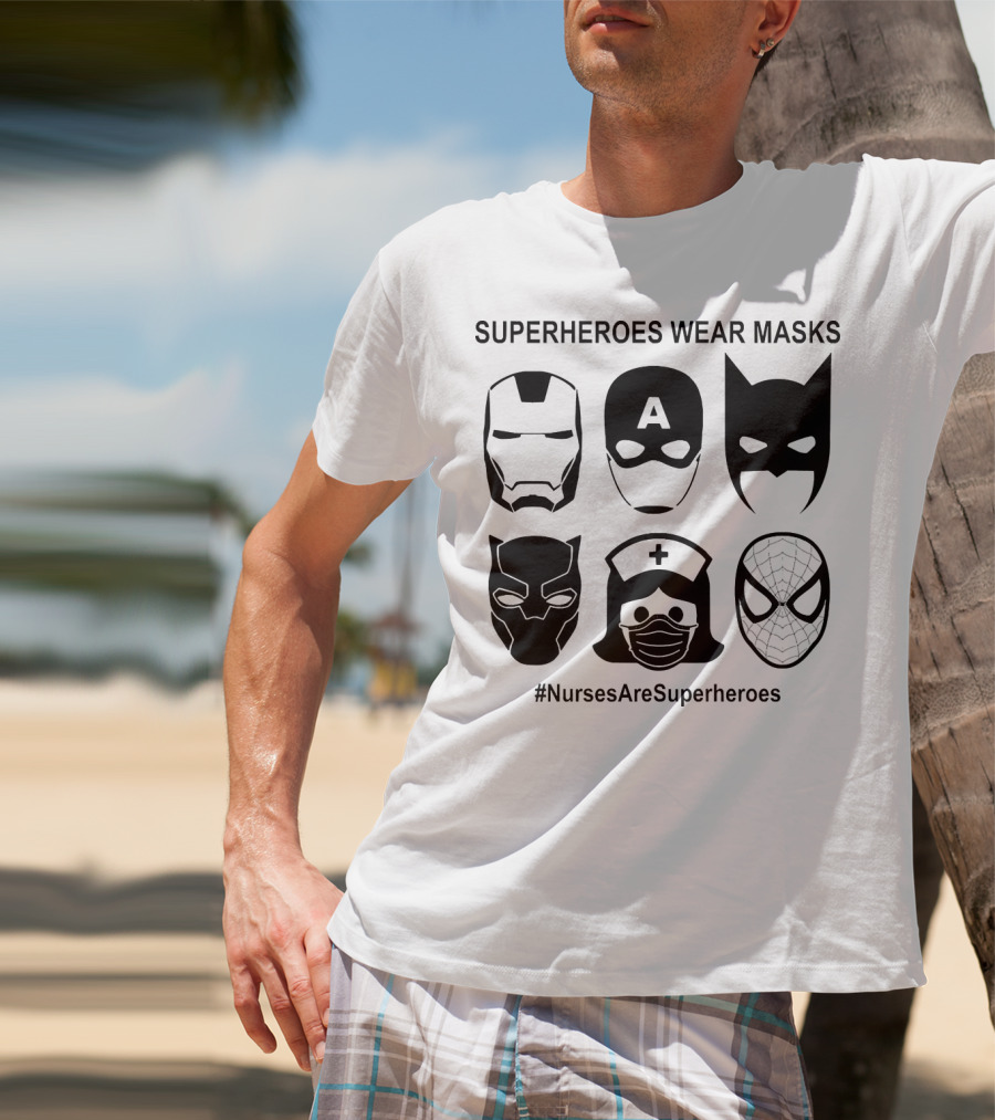 Superheroes Wear Masks Nurses Are Superheroes Iron Man Captain America Batman Black Panther Spider-Man T-Shirt