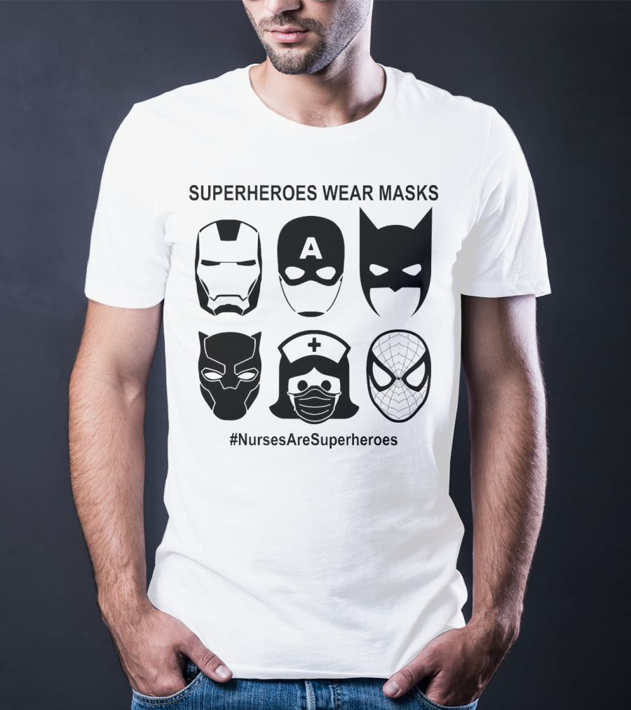 Superheroes Wear Masks Nurses Are Superheroes Iron Man Captain America Batman Black Panther Spider-Man T-Shirt