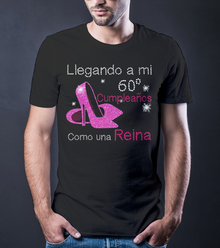 Llegando A Mi 60 Cumpleaños Como Una Reina Tacones Brillantes T-Shirt