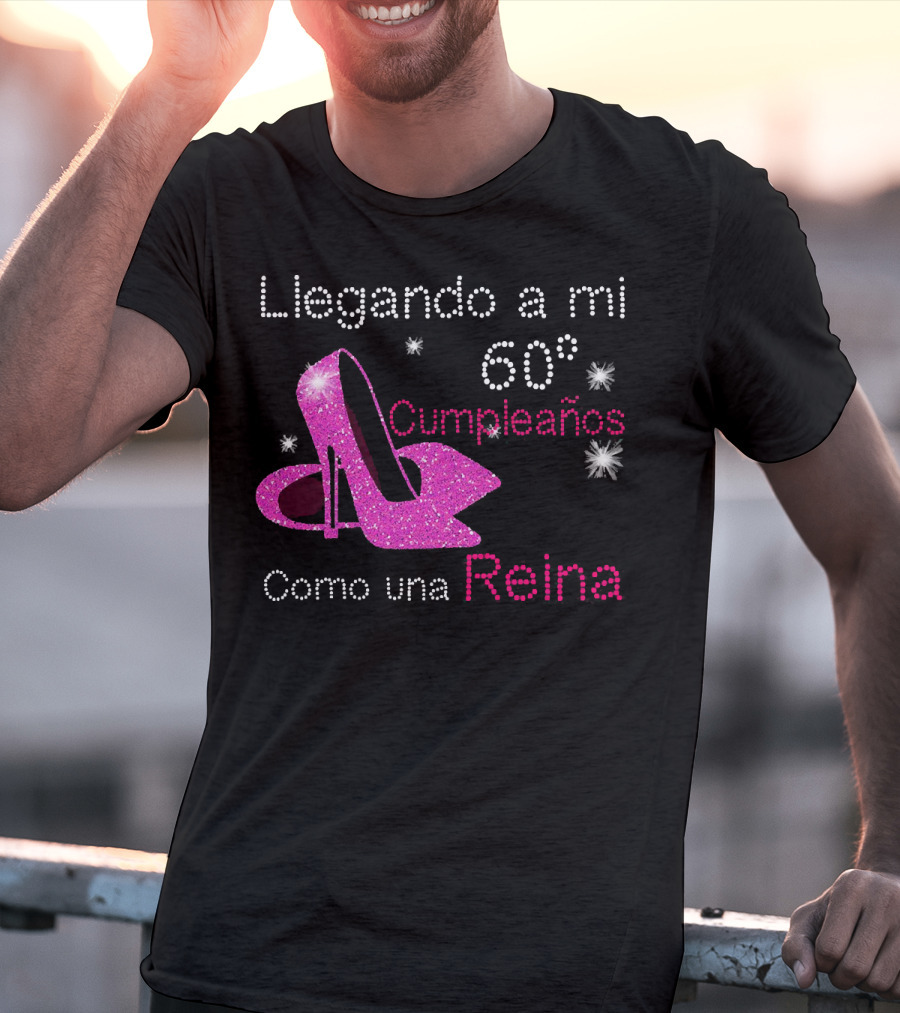 Llegando A Mi 60 Cumpleaños Como Una Reina Tacones Brillantes T-Shirt