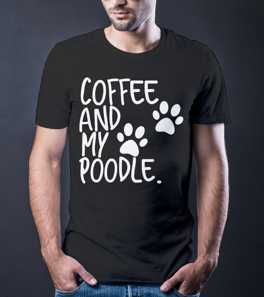 Coffee And My Poodle Paw Prints T-Shirt