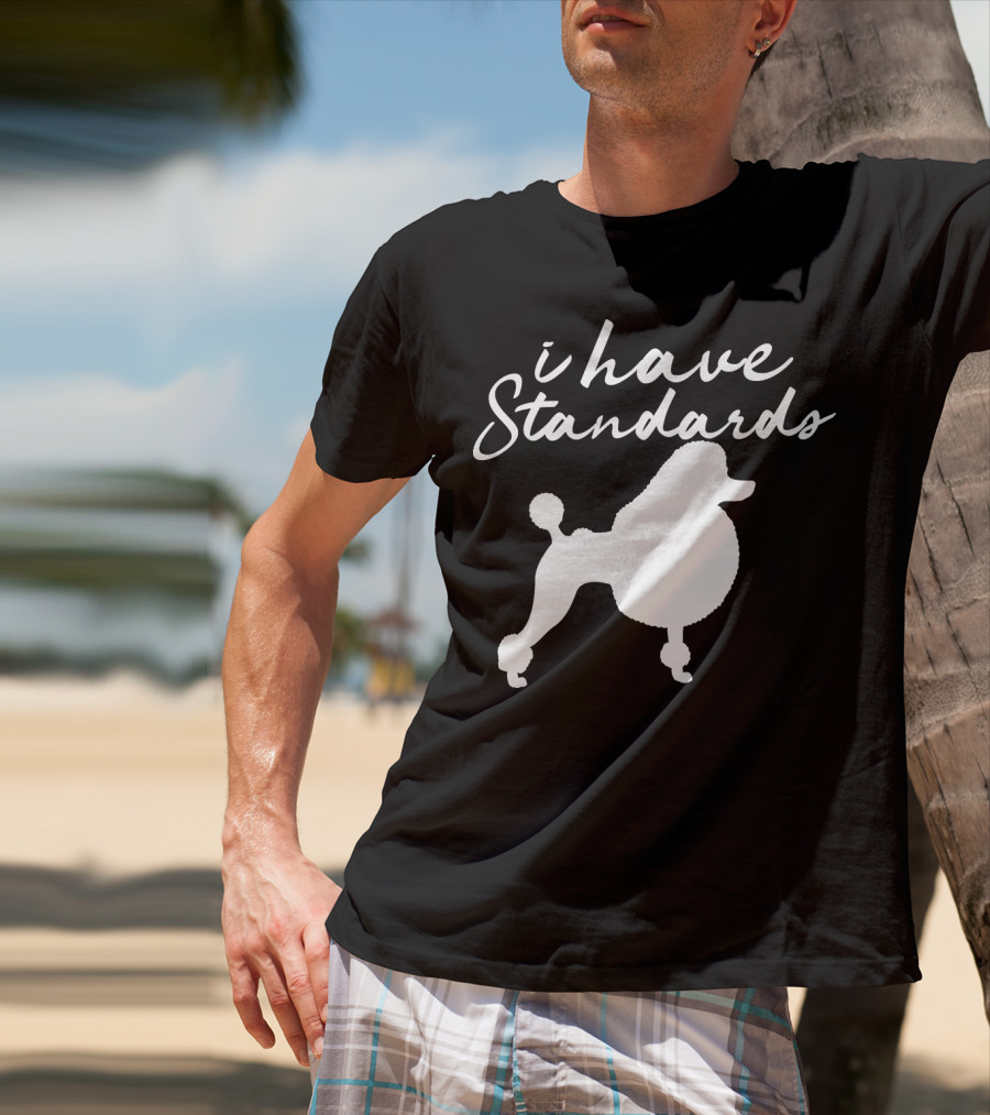 I Have Standards Dog Lover Funny Poodle Silhouette 188 T-Shirt