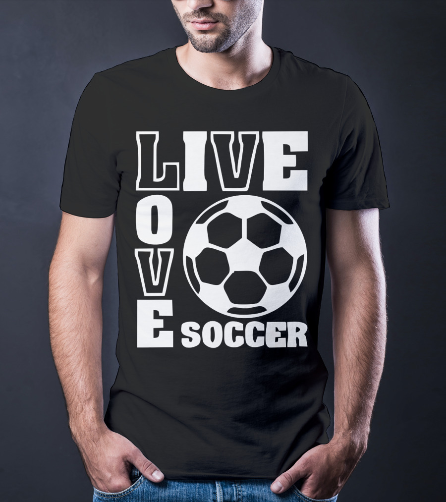 Live Love Soccer Football Ball T-Shirt
