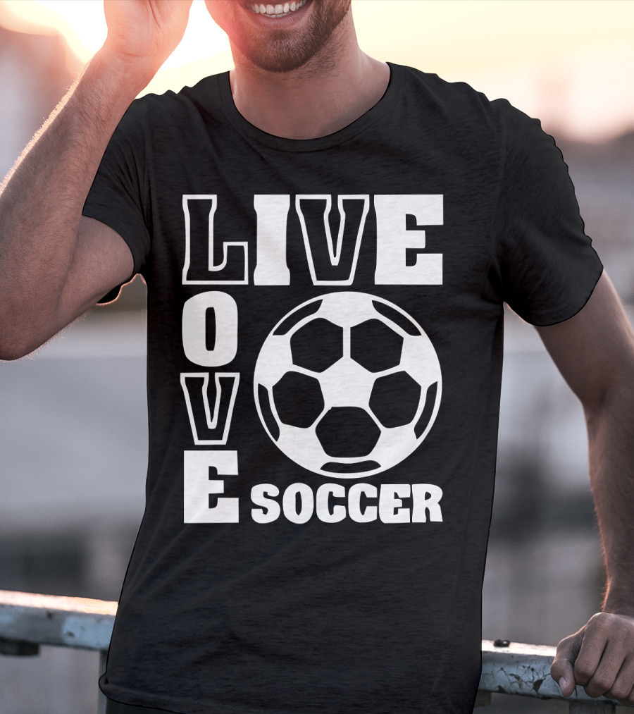 Live Love Soccer Football Ball T-Shirt