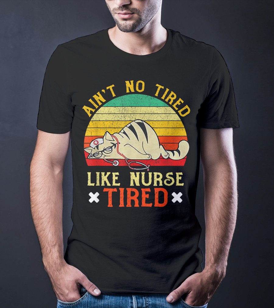 Ain't No Tired Like Nurse Tired Vintage Cat Retro Stripes T-Shirt
