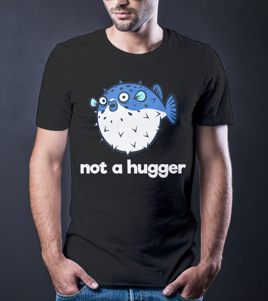 Not A Hugger Funny Pufferfish Cartoon Blue Spiky Fish T-Shirt