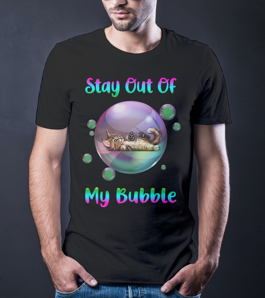 Stay Out Of My Bubble Cat Inside Iridescent Sphere With Floating Viruses T-Shirt