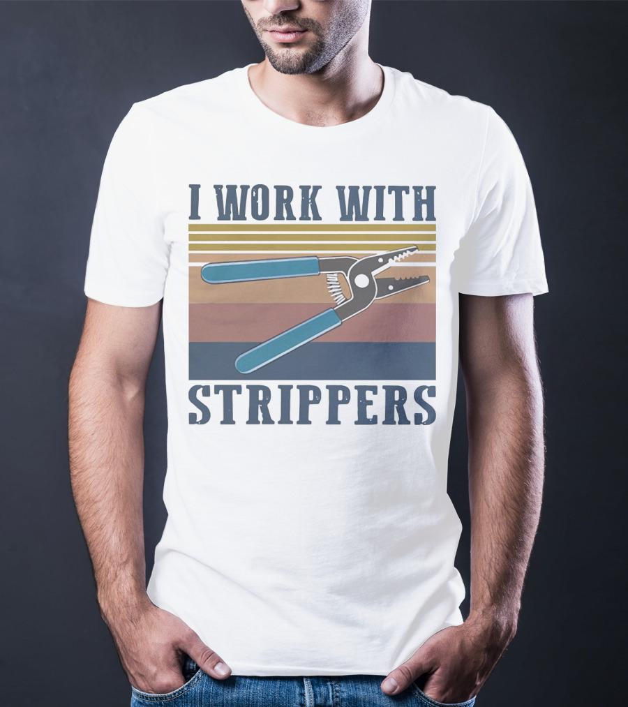I Work With Wire Strippers Retro Tool T-Shirt