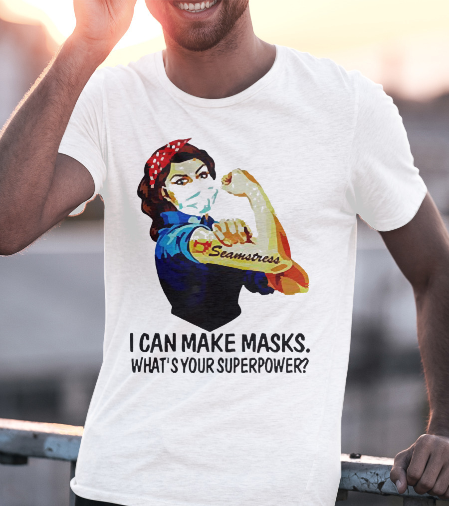 Strong Woman Tattoos Seamstress Iconic Rosie Riveter I Can Make Masks What's Your Superpower T-Shirt