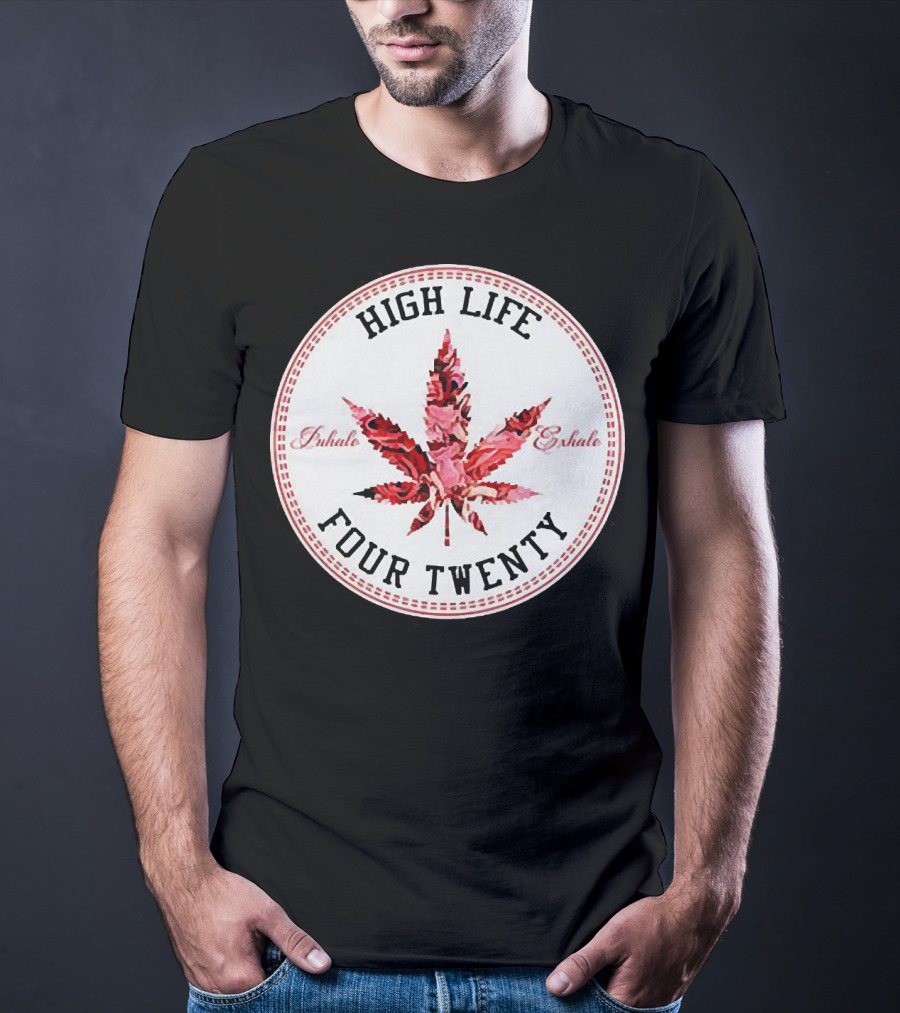 High Life Four Twenty Inhale Exhale Marijuana Flowers T-Shirt