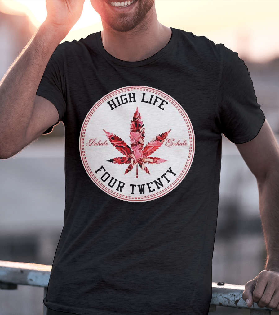 High Life Four Twenty Inhale Exhale Marijuana Flowers T-Shirt