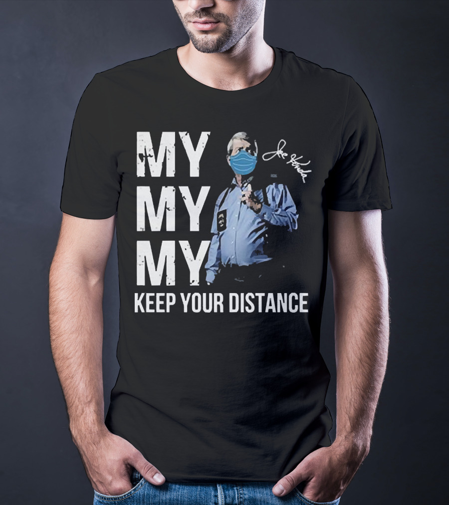 My My My Keep Your Distance Joe Kenda Signatures Mask T-Shirt