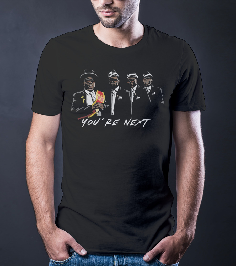 Pallbearers Dance You're Next Meme Funeral Procession T-Shirt