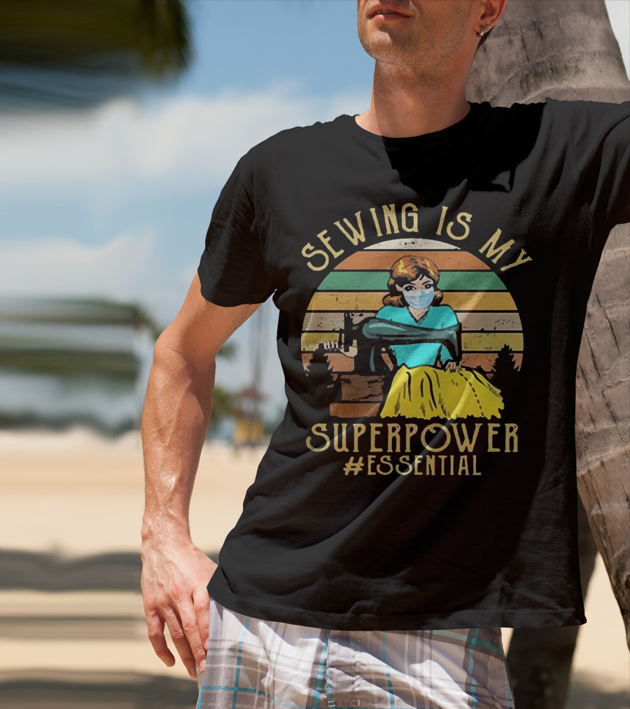 Sewing Is My Superpower #Essential T-Shirt