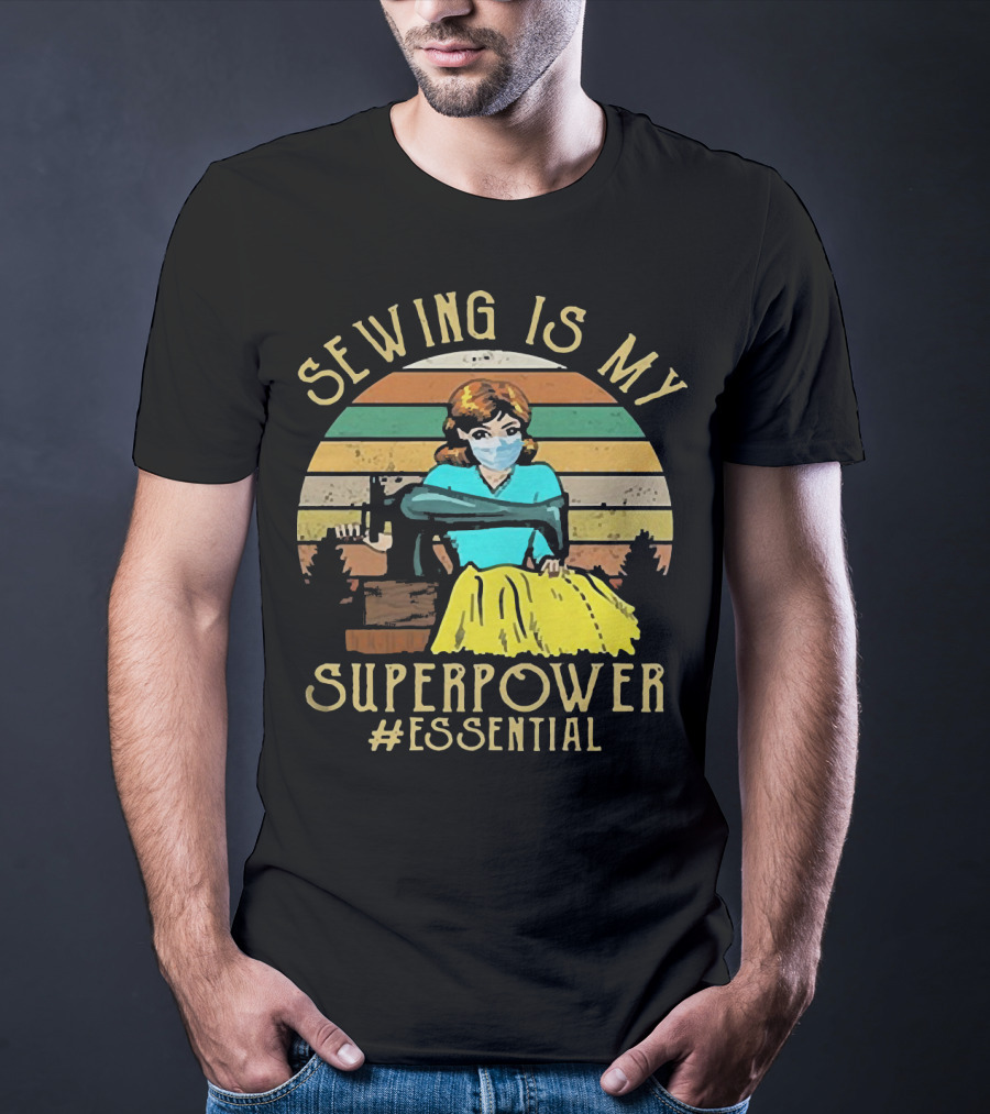 Sewing Is My Superpower #Essential T-Shirt