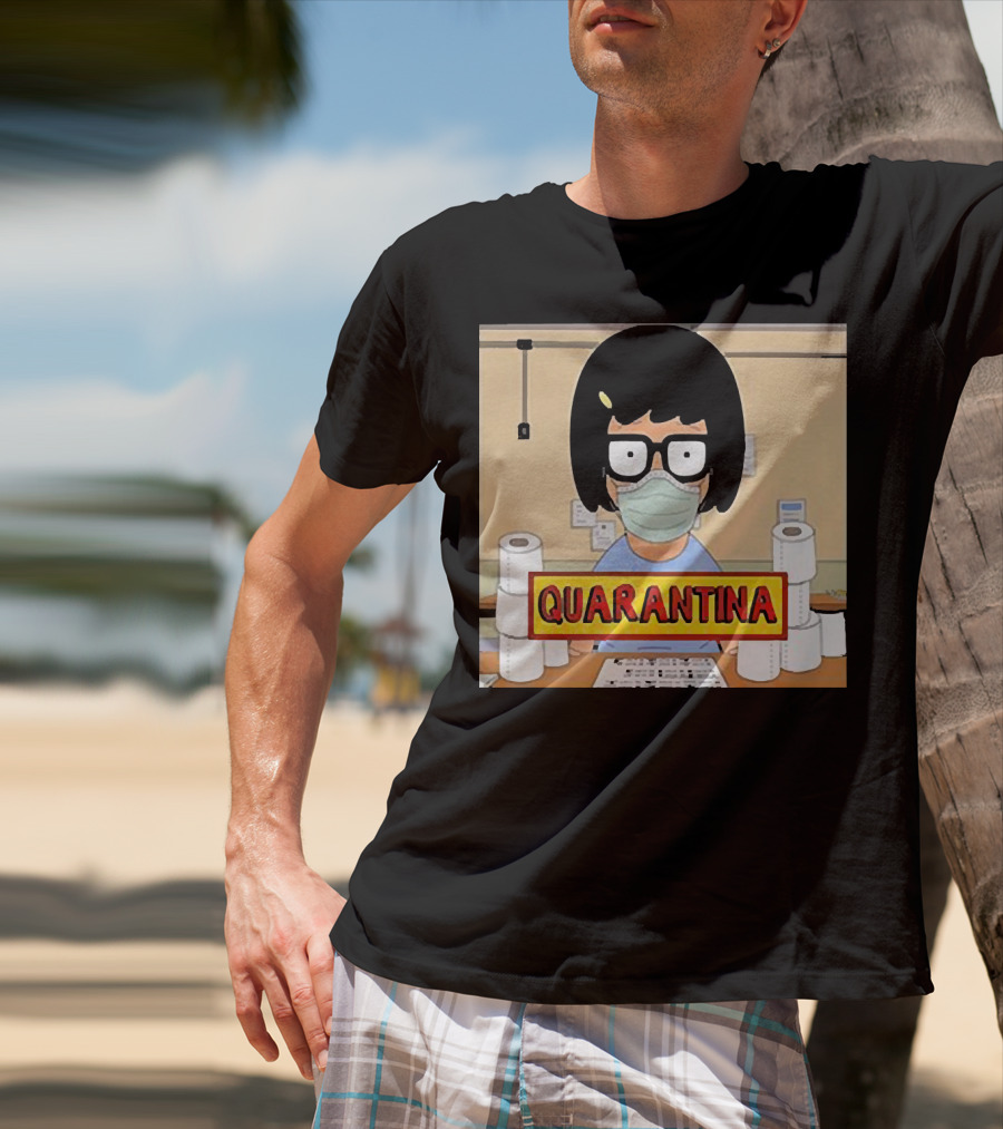 Tina Belcher Quarantina Stay Home Stay Safe Toilet Paper T-Shirt