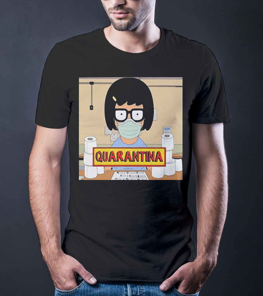 Tina Belcher Quarantina Stay Home Stay Safe Toilet Paper T-Shirt