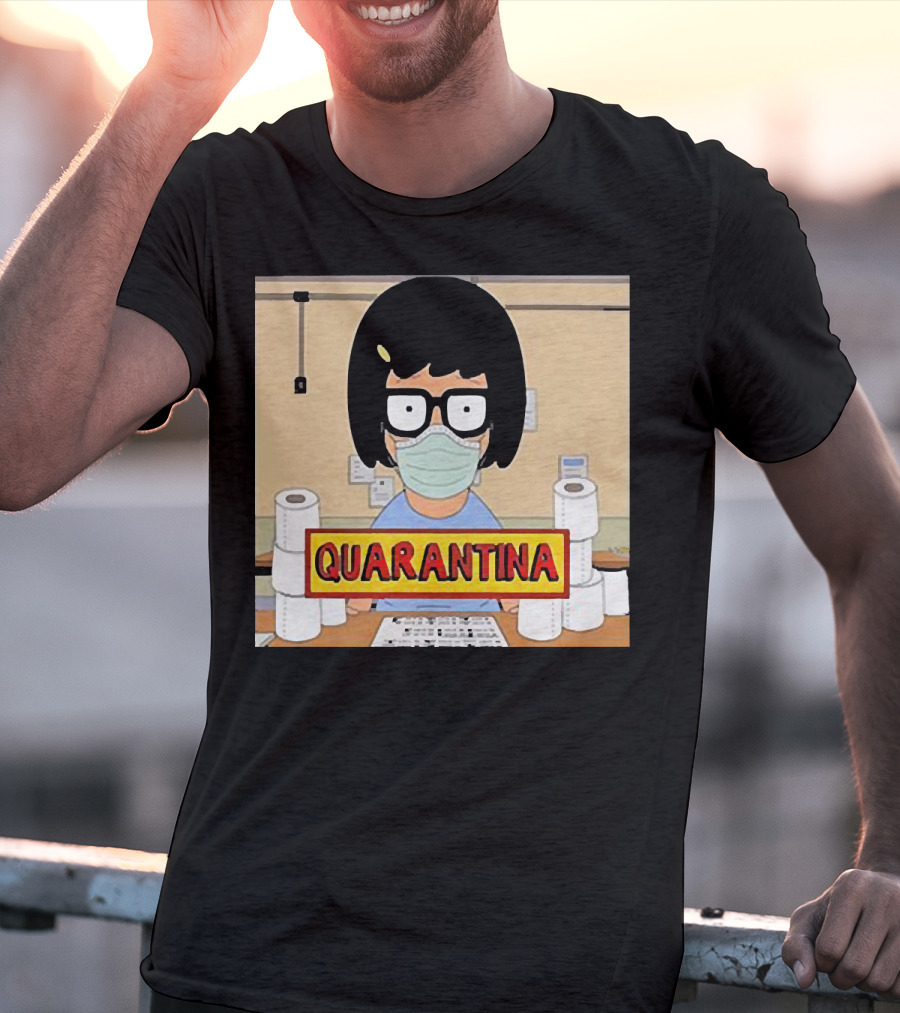 Tina Belcher Quarantina Stay Home Stay Safe Toilet Paper T-Shirt