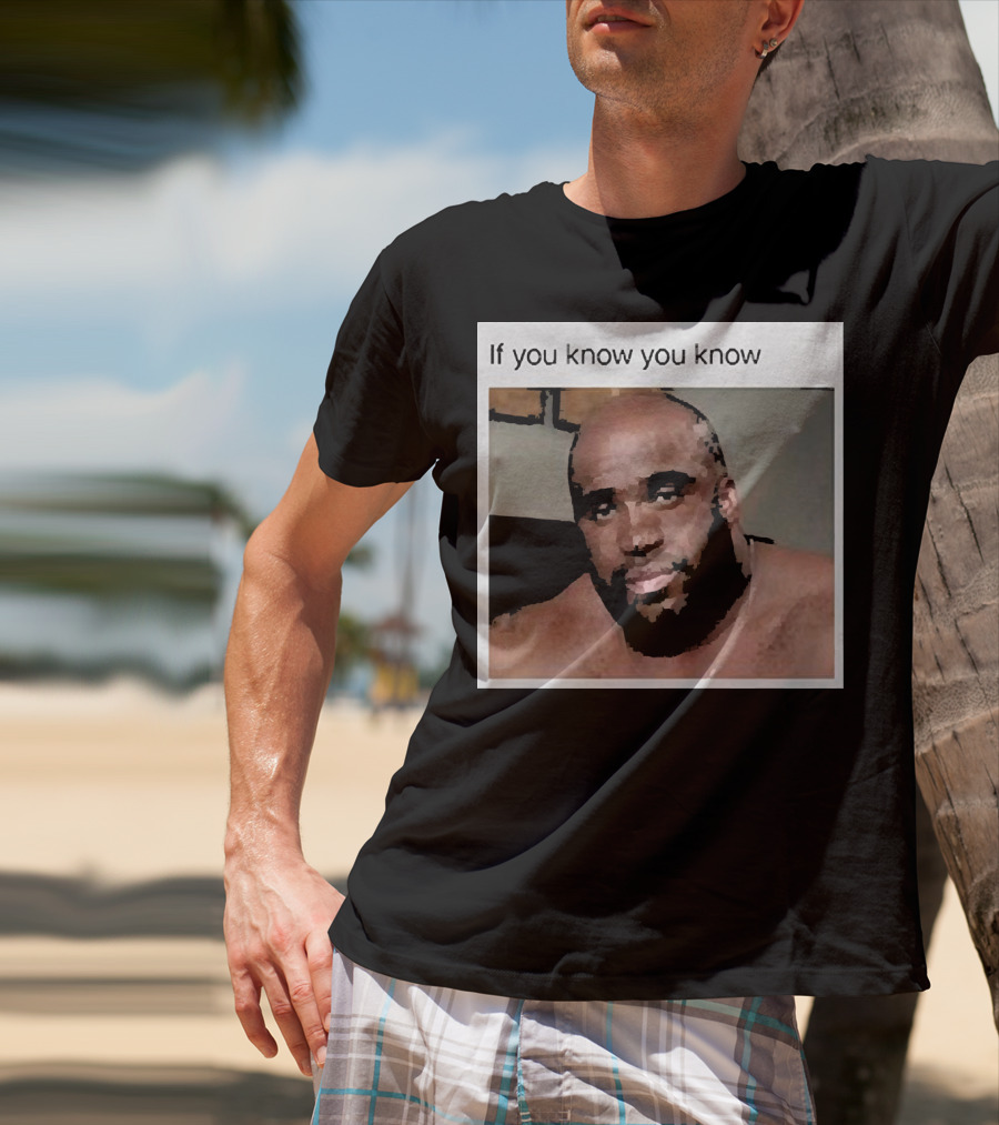 If You Know You Know Wood Sitting On A Bed T-Shirt