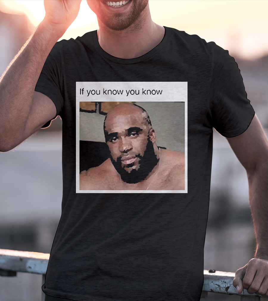 If You Know You Know Wood Sitting On A Bed T-Shirt