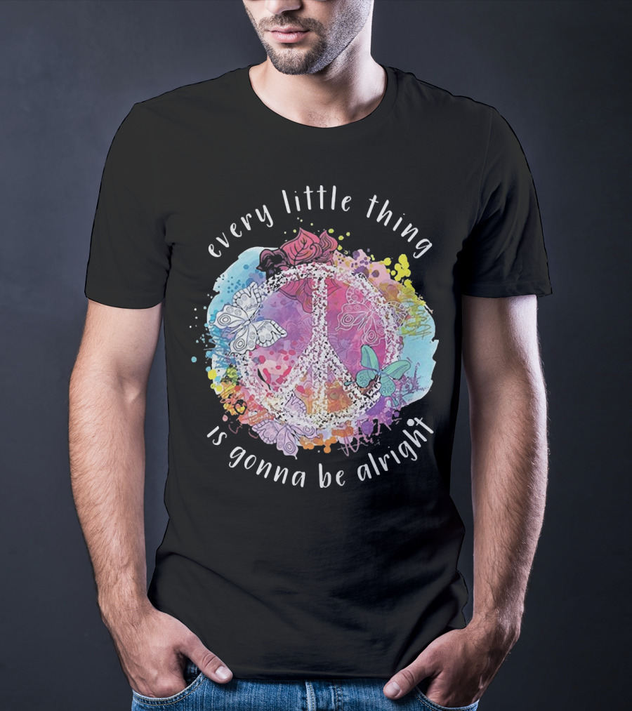 Every Little Thing Is Gonna Be Alright Peace Symbol With Colorful Butterflies And Floral Accents T-Shirt