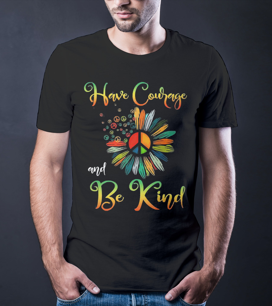 Have Courage And Be Kind Daisy Peace Symbol Explosion T-Shirt
